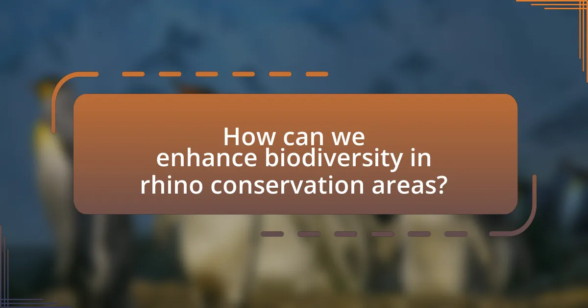 How can we enhance biodiversity in rhino conservation areas?