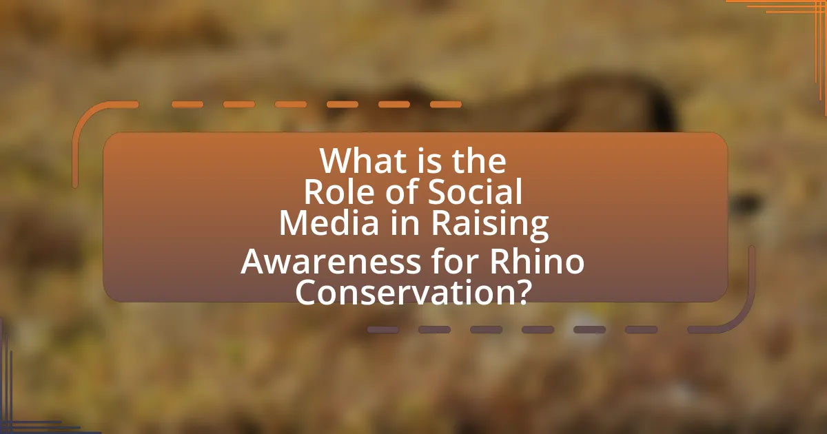 What is the Role of Social Media in Raising Awareness for Rhino Conservation?