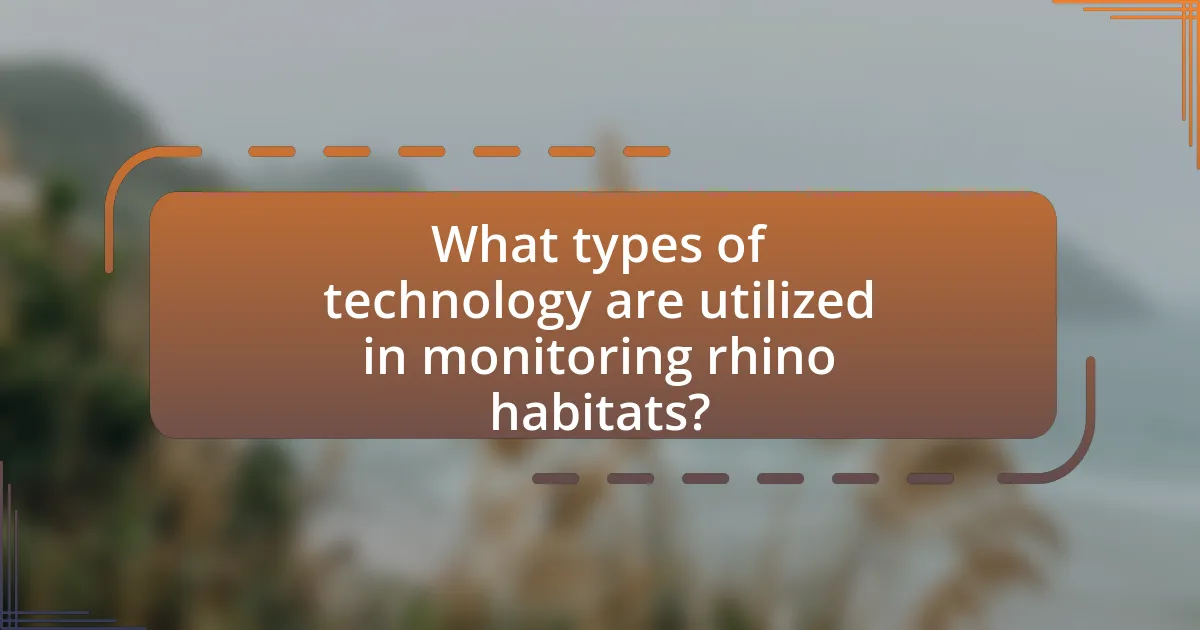 What types of technology are utilized in monitoring rhino habitats?